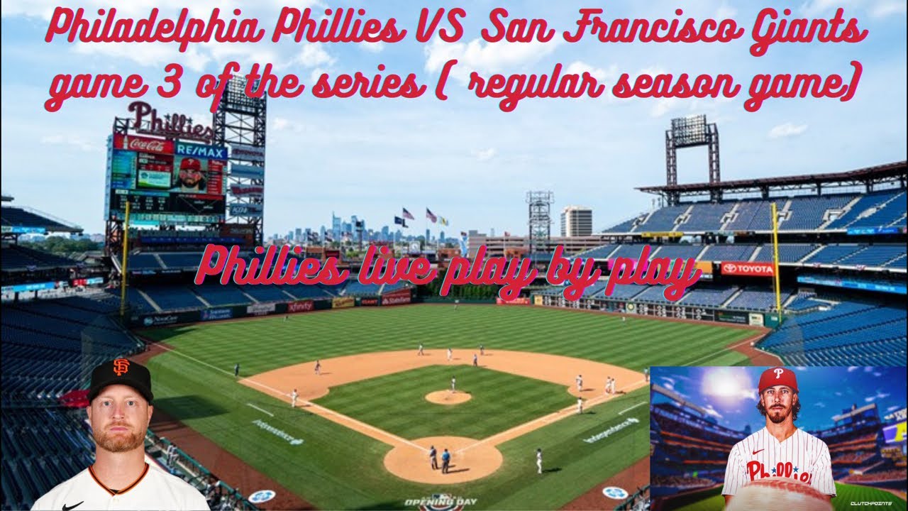 Philadelphia Phillies VS San Francisco Giants game 3 of the series