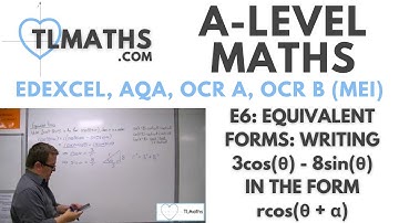 A-Level Maths: E6-11 Equivalent Forms: Writing 3cosθ - 8sinθ in the form rcos(θ+ɑ)