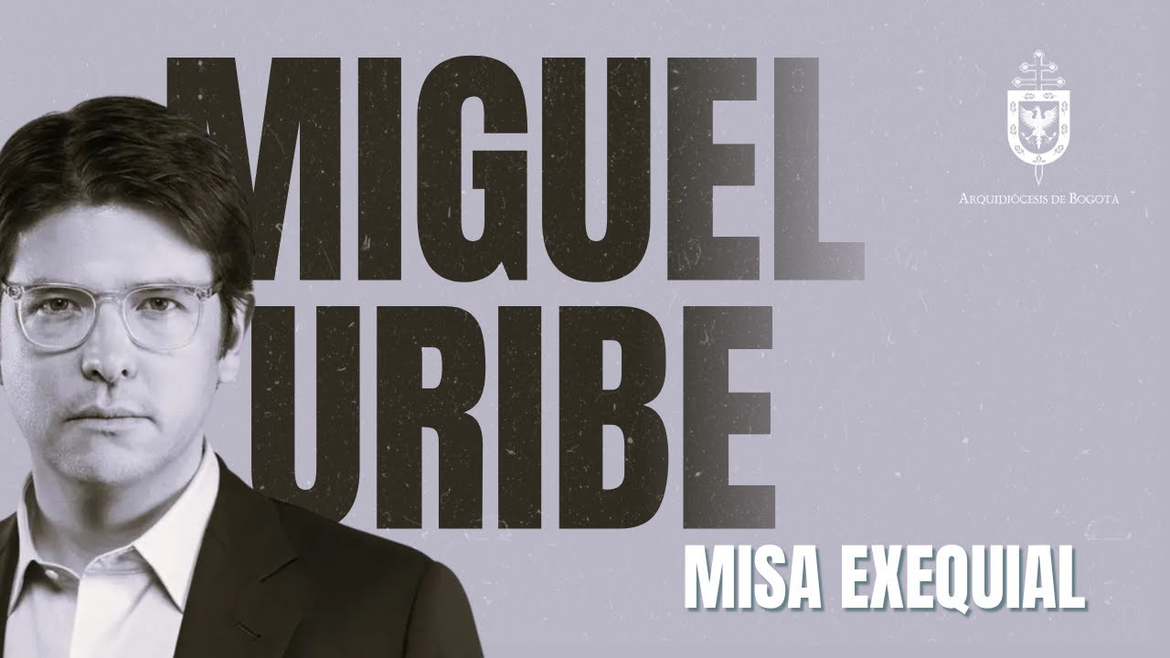 Misa exequial de Miguel Uribe desde la Catedral Primada de Colombia Misa exequial de Miguel Uribe desde la Catedral Primada de Colombia