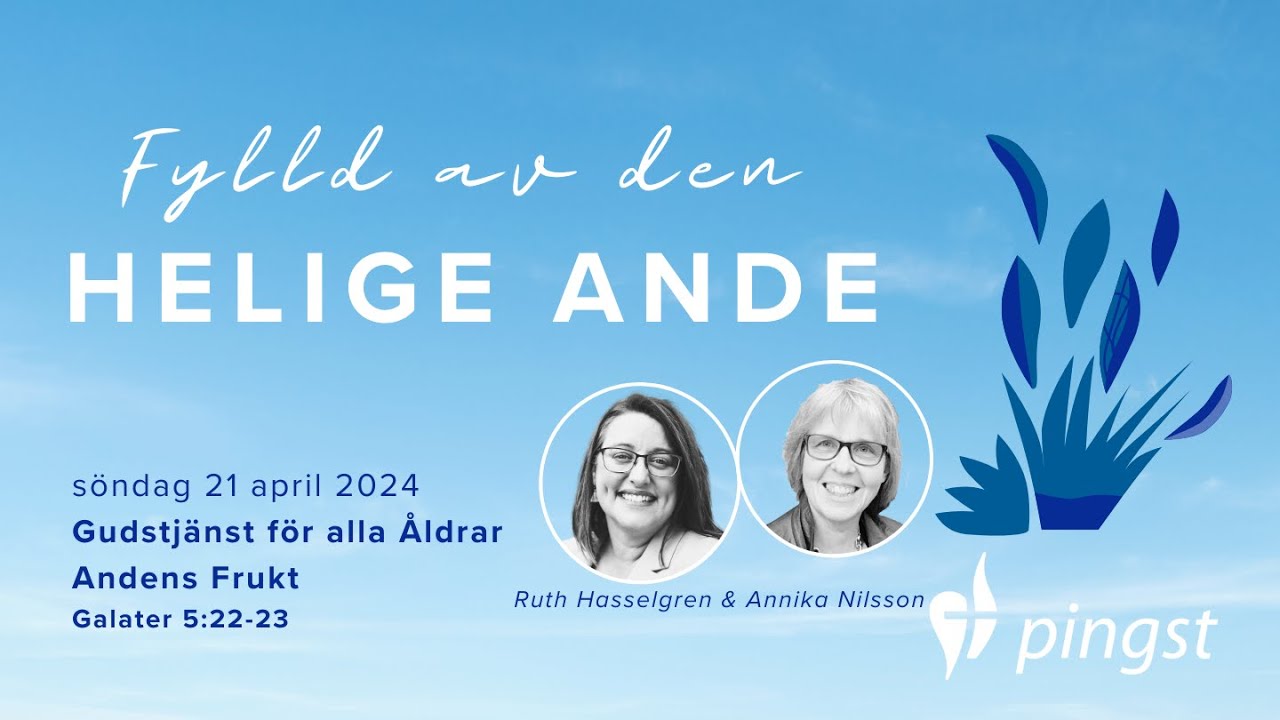 Gudstjänst för alla Åldrar / Andens Frukt  2024-04-21 Ruth Hasselgren & Annika Nilsson