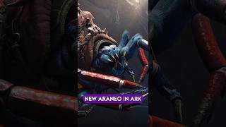 New Look Araneo in ARK