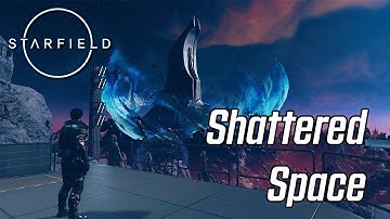 Starfield NG+ | Shattered Space Playthrough