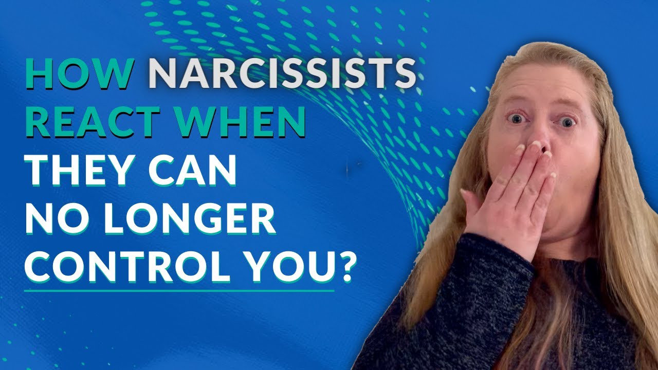 How Does the Narcissist React When They Can No Longer Control You ...