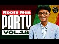 BEST ROOTS MAN PARTY VOL.18 (BLACK UHURU, WAILING SOULS, CULTURE, BOB MARLEY) - KING JAMES