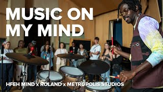HFEH Mind x Roland x Metropolis Studios: Music on My Mind