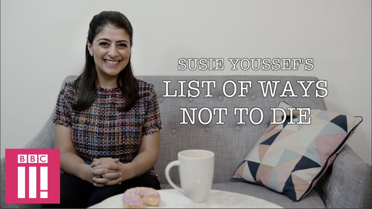 List of Ways Not To Die | Susie's Youssef's Life Lesson