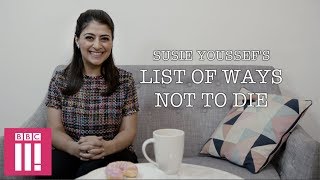 List of Ways Not To Die | Susie's Youssef's Life Lesson