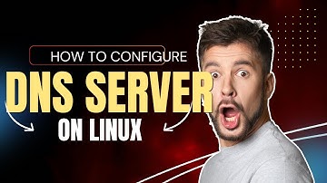 HOW TO CONFIGURE DNS SERVER ON LINUX