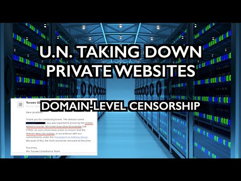 U.N. Taking Down Private Websites - Domain Level Censorship