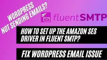 FluentSMTP: How to Set Up the Amazon SES Driver in Fluent SMTP