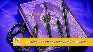 Bugün İsa Peyğəmbərin mövlud günüdür