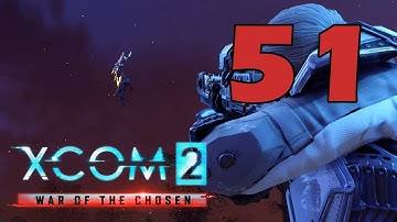 Прохождение XCOM 2: Война избранных #51 - Смертельный танец [XCOM 2: War of the Chosen DLC]
