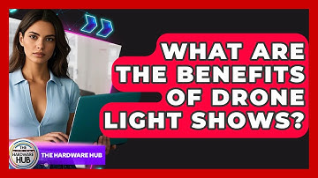 What Are The Benefits Of Drone Light Shows? - The Hardware Hub