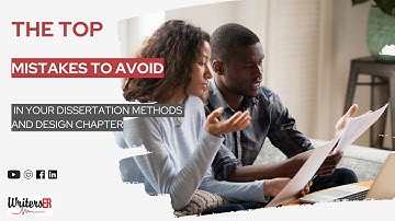 The Top Mistakes to Avoid in Your Dissertation Methods and Design Chapter || WritersER
