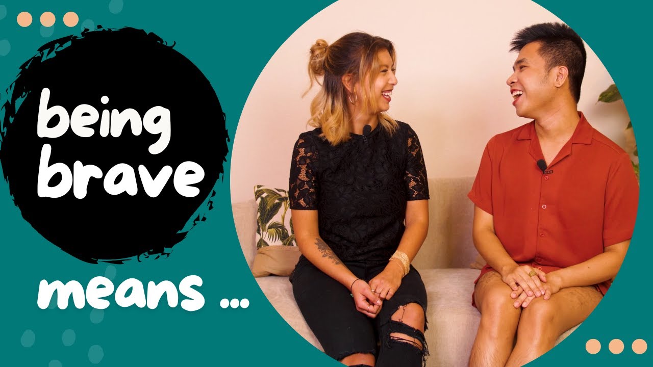 WHAT DOES BEING BRAVE MEAN? - How fear and courage is intertwined and is necessary to be brave