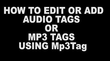 How To Edit Or Add Audio Tags Or Mp3 Tag Using Mp3tag