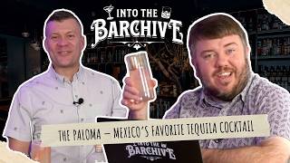 The Paloma — Mexico’s Favorite Tequila Cocktail | Into The Barchive | Episode 23