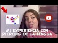 MI EXPERIENCIA CON EL PIERCING DE LA LENGUA