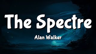 Alan Walker ‒ The Spectre (Lyrics)