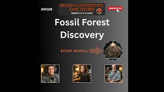 AN029 - Fossil Forest Discovery - When Antarctica Was Green
