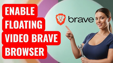 How to Enable Floating Video in Brave Browser Picture in Picture