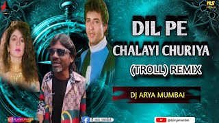 Dil Pe Chalayi Churiya (Troll Mix) DJ Arya Mumbai @DJAryaMumbai #2025 #reels #trending #viral #reel