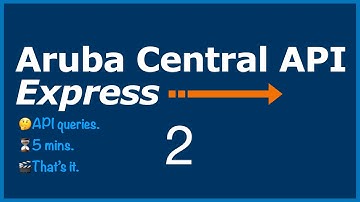 HPE Aruba Networks Central API Express 2 - Using Postman