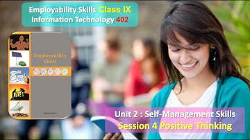 Class 9 Information Technology Self Management Skills 402 Session 4 Positive Thinking