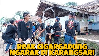 Reak Cigargadung Versi Ngarak Live Karangsari Pamulihan