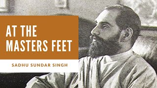 At The Master's Feet -- Sadhu Sundar Singh (Christian  audiobook)