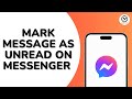 How to Mark Message as Unread on Messenger