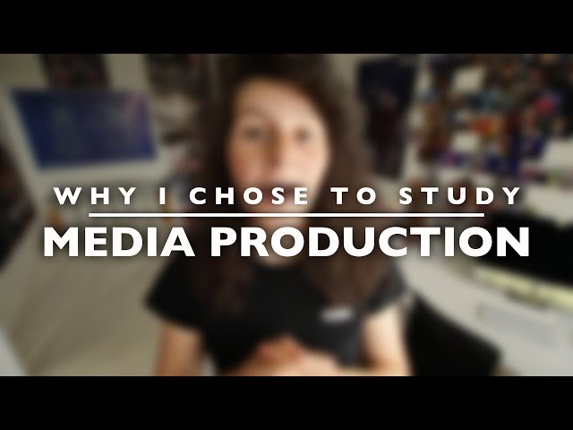 Why I Chose To Study Media Production class=