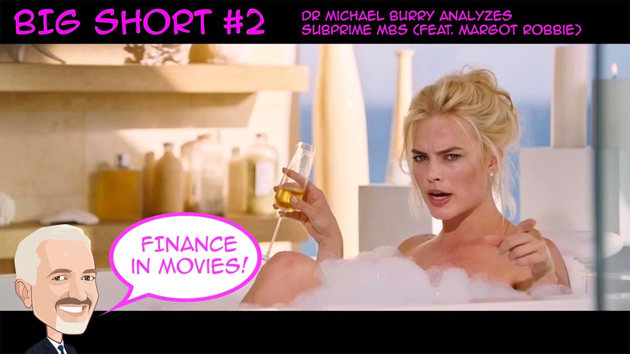 BEST of THE BIG SHORT #2 - Dr Michael Burry analyzes Subprime MBSs (Feat. Margot Robbie) - YouTube