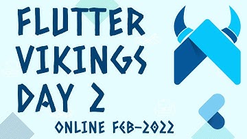 Flutter Vikings Online - Feb 2022 :: Day 2