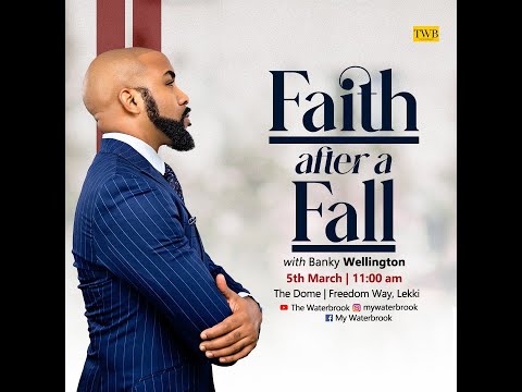 "Faith after a Fall" - Banky Wellington
