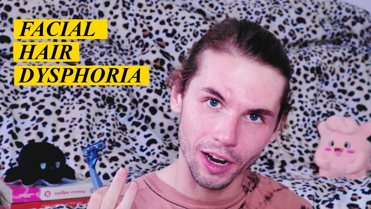 Shaving AMAB Facial Hair Dysphoria YouTube