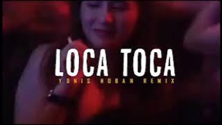 LOCA TOCA || REMIX TERBARU