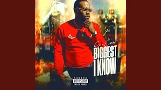 Biggest I Know