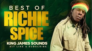 🔥 BEST OF RICHIE SPICE {YOUTH DEM COLD,THE PLANE LAND, GROOVIN MY GIRL} - KING JAMES