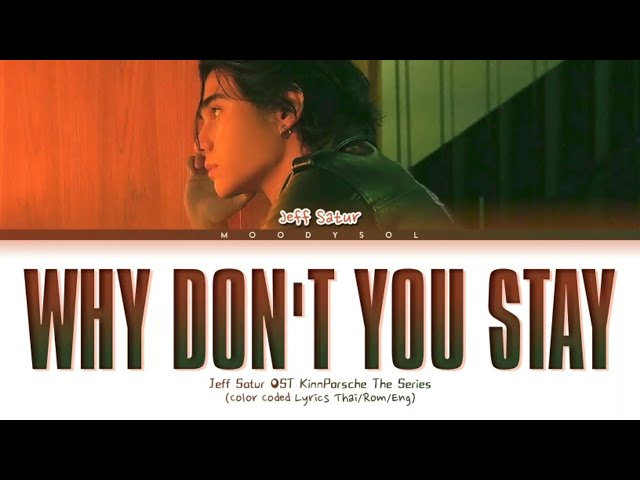 Jeff Satur - แค่เธอ (Why Don't You Stay) OST. KinnPorsche The Series Lyrics Thai/Rom/Eng class=