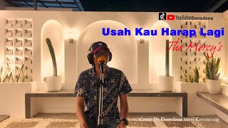 Usah Kau Harap Lagi - The Mercy's Cover By Densdena Versi Keroncong