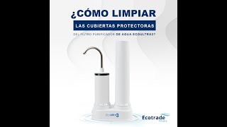 Cómo Limpiar Las Cubiertas Protectoras Del Filtro Purificador De Agua Ecoultra3?