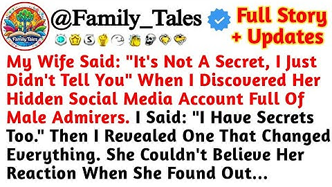 My Wife Said: "It's Not A Secret, I Just Didn't Tell You" When I Discovered Her Hidden Social Media
