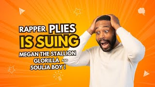 Plies Sues Megan Thee Stallion & GloRill