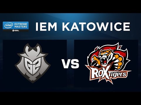 LoL - G2 vs ROX Tigers - game 3 - Demi finale 1 - IEM Katowice 2017