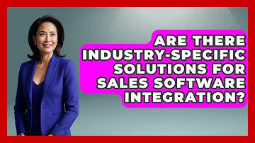 Are There Industry-Specific Solutions for Sales Software Integration? | Sales Saas Breakdown News