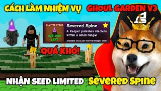 Cách Làm Nhiệm Vụ Mới Nhận SEED LIMITED "Severed Spine" Siêu Khó Trong Grow A Garden | Roblox