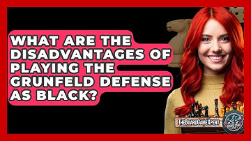What Are The Disadvantages Of Playing The Grunfeld Defense As Black? - The Board Game Xpert