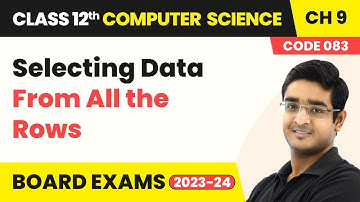 Selecting Data From All the Rows - SQL | Class 12 Computer Science Chapter 9 | CBSE 2025-26