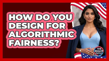 How Do You Design For Algorithmic Fairness?